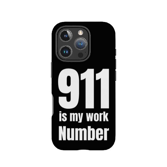 911 Is My Work Number Dispatcher First Responders IPhone Cases