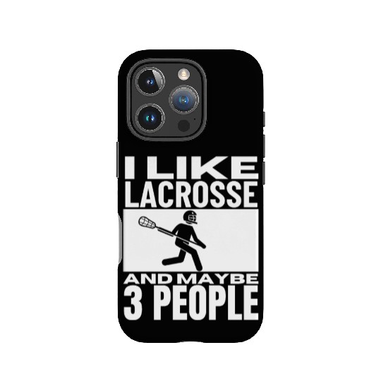 I Like Lacrosse And Maybe 3 People Funny Lacrosse IPhone Cases