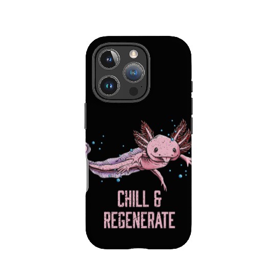 Chill and Regenerate Funny Axolotl Humor Salamande IPhone Cases