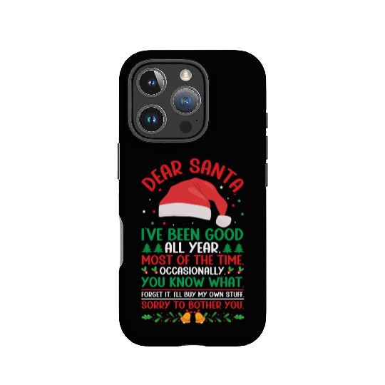 Dear Santa I've Been Good All Year Funny Christmas IPhone Cases
