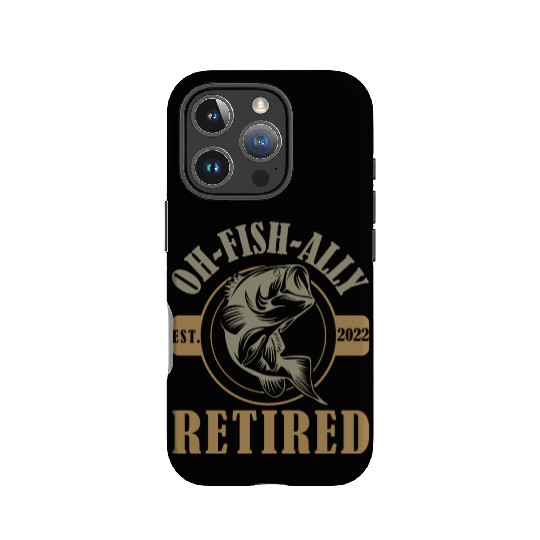 Oh Fish-ally Retired - Funny Fish IPhone Cases