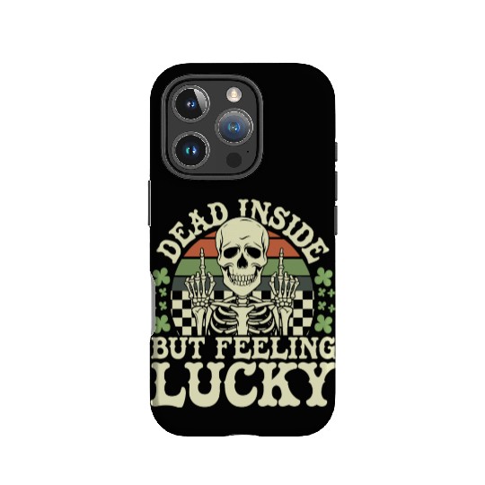 Dead Inside But Feelin' Lucky IPhone Cases