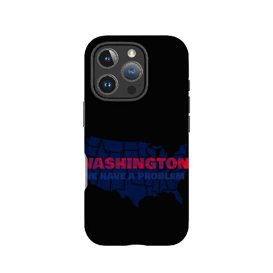 Washington We Have A Problem IPhone Cases