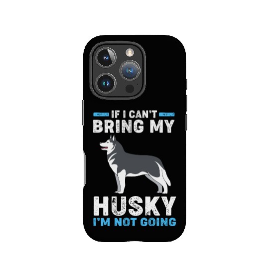 Siberian Husky Dog If I Can't Bring My Husky IPhone Cases