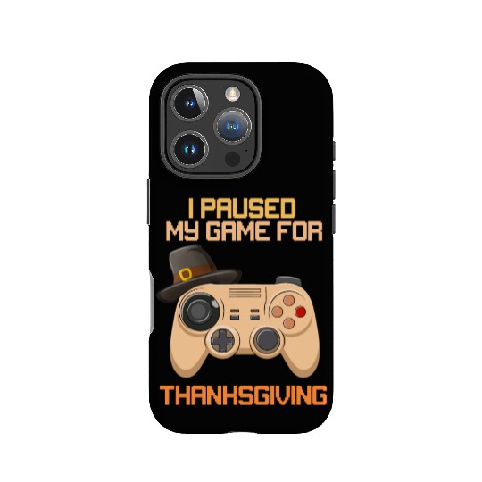 I Paused My Game For Thanksgiving Game Controller IPhone Cases