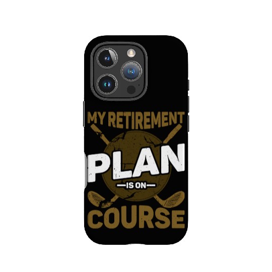 My Retirement Plan Is On Course 6 IPhone Cases