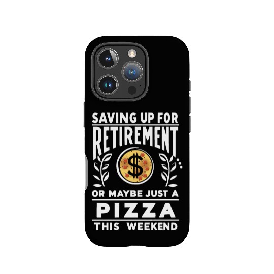 Saving up for retirement or maybe pizza IPhone Cases