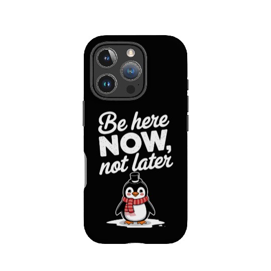 Be Here Now Mindfulness Penguin Message IPhone Cases