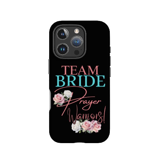 Team Bride Prayer Warriors IPhone Cases