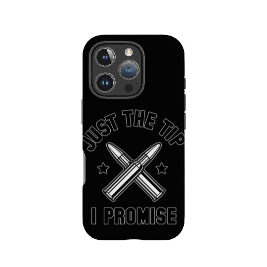 Just The Tip I Promise IPhone Cases