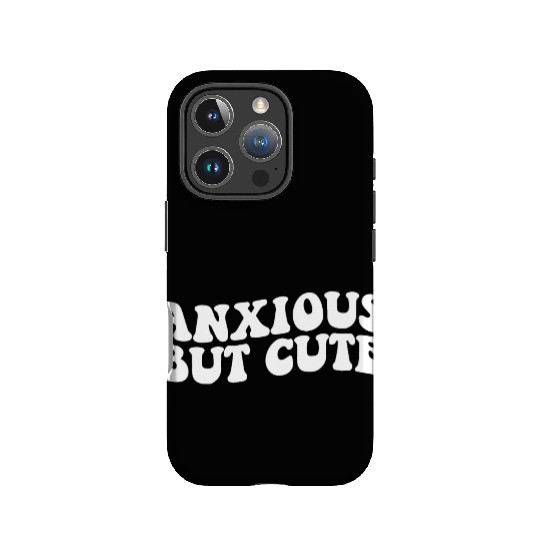 Anxious But Cute Anxiety Fighter Fun IPhone Cases