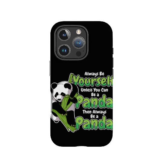 Always Be Yourself Unless You Can Be A Panda IPhone Cases