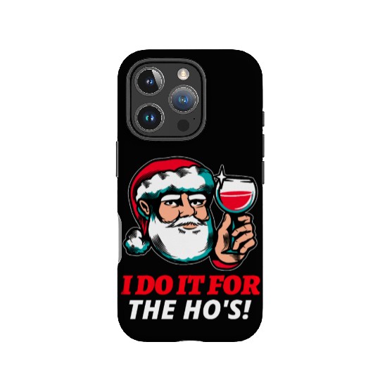 I Do It For The Ho's IPhone Cases