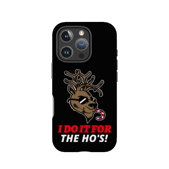I Do It For The Ho's IPhone Cases