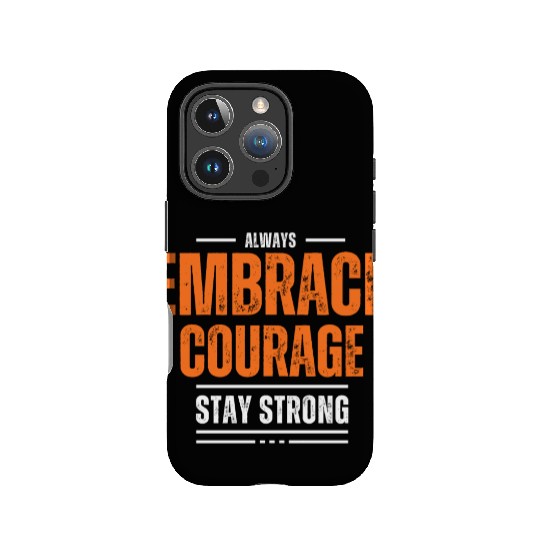 EMBRACE COURAGE MOTIVATION IPhone Cases COOL
