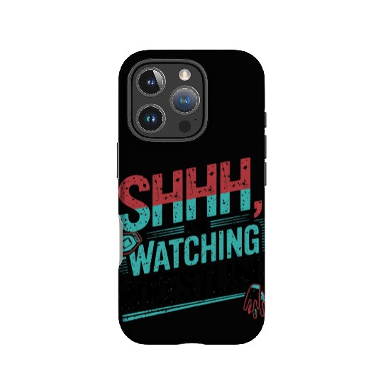Shhh, I’m Watching Wrestling Design IPhone Cases