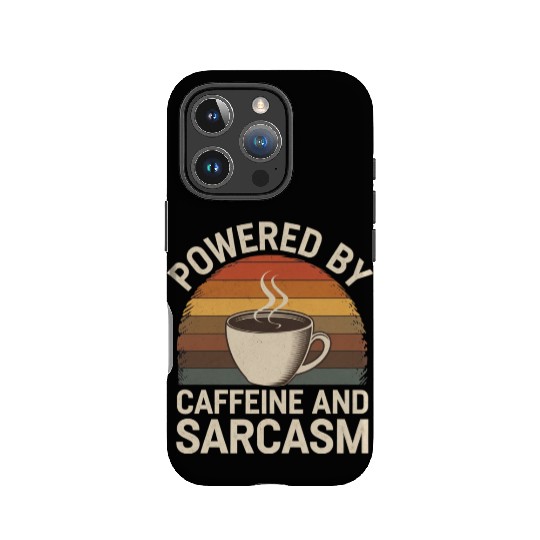 Powered By Caffeine and Sarcasm 4 IPhone Cases