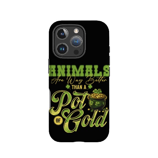Animals Are Better Than a Pot of Gold St Patricks IPhone Cases