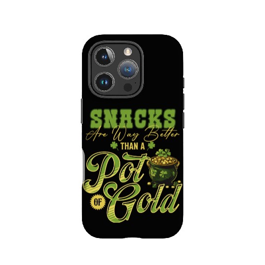 Snacks Are Better Than A Pot Of Gold St Patricks IPhone Cases