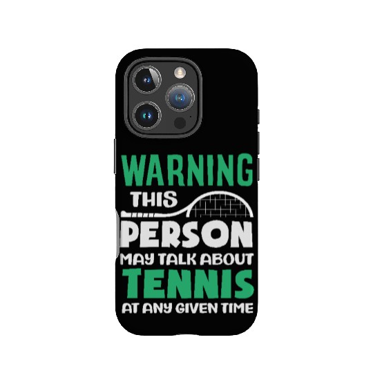 Warning You May Talk About Tennis Anytime IPhone Cases