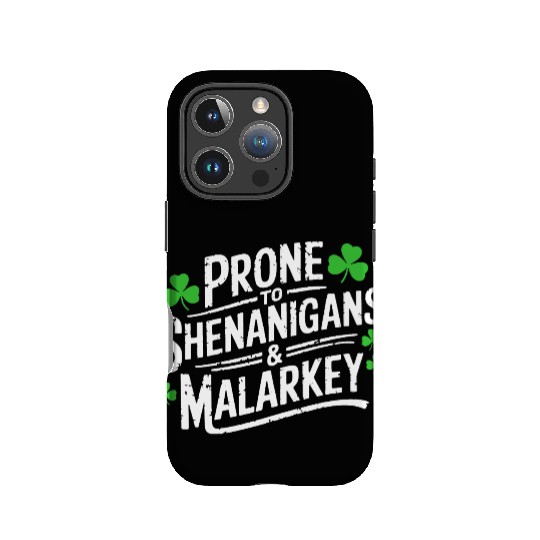 Prone To Shenanigans & Malarkey St Patrick's Day IPhone Cases