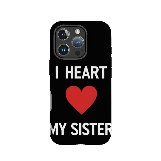 I Love My Sister Family Love Heart Gift IPhone Cases
