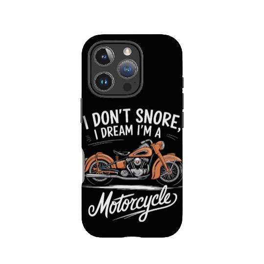 I Don't Snore Snoring Motorcycle for a IPhone Cases