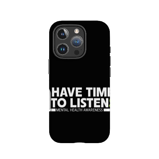I Have Time To Listen Mental Health Awareness IPhone Cases