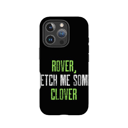 Rover Fetch me some clover IPhone Cases