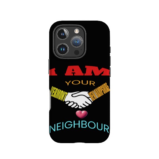 I AM YOUR NEIGHOUR VERMONT AND NEW HAMPSHIRE IPhone Cases