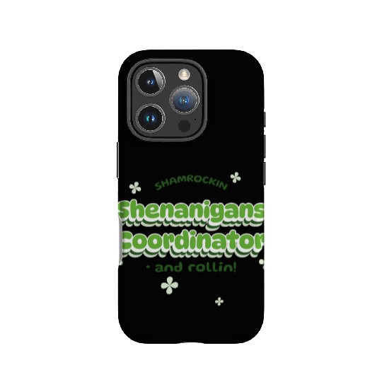 Shenanigans Coordinator IPhone Cases