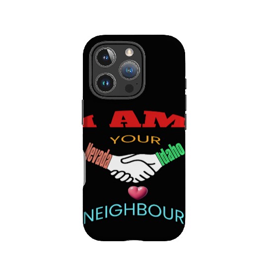I AM YOUR NEIGHOUR NEVADA AND IDAHO IPhone Cases