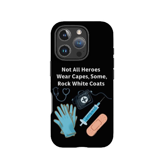 Not All Heroes Wear Capes Doctor appreciation IPhone Cases