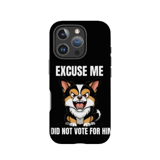 Excuse me, I did not vote for him, funny,political IPhone Cases