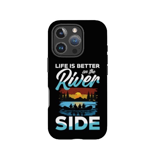 Life Is Better On The River Side Rafting Adventure IPhone Cases
