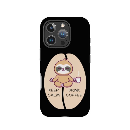 Keep Calm Drink Coffee Sloth IPhone Cases
