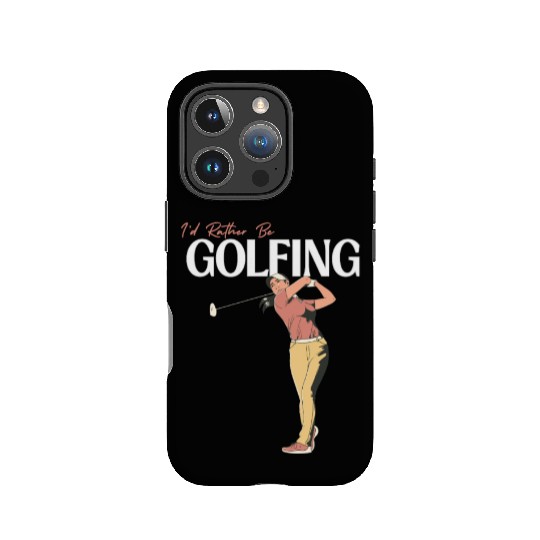 I'd Rather Be Golfing For Women IPhone Cases