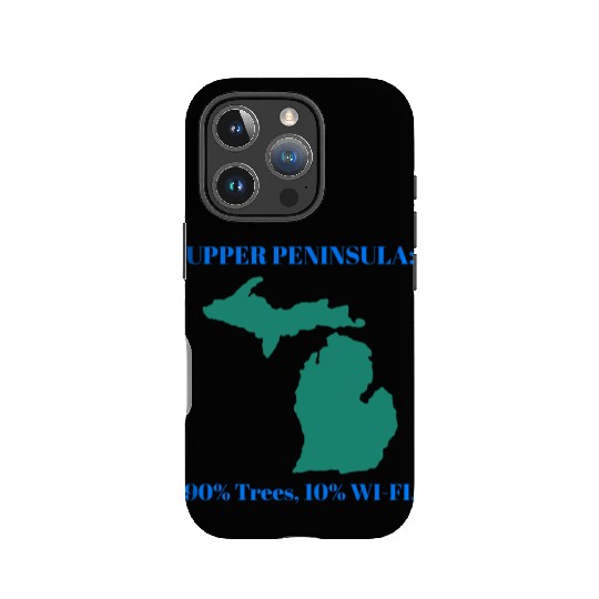 Michigan Upper Peninsula: 90% Trees, 10% Wifi IPhone Cases