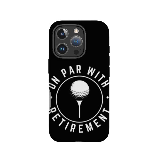 On Par With Retirement IPhone Cases