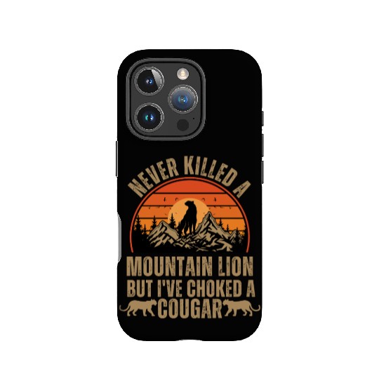Never Killed A Mountain Lion IPhone Cases