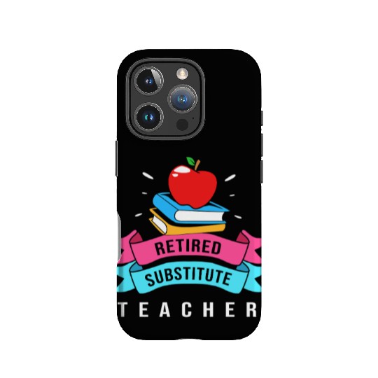 Retired Substitute Teacher Appreciation IPhone Cases