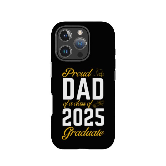 Proud Dad of a Class of 2025 Graduate IPhone Cases