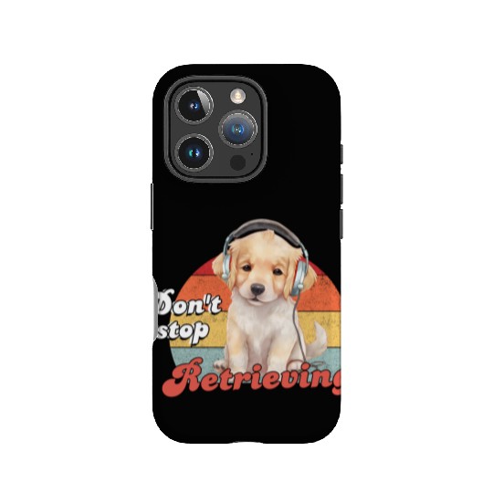 Don't Stop Retrieving, Funny Golden Retriever Dog IPhone Cases