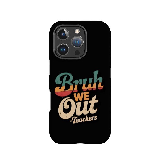 Bruh We Out Teacher Retro IPhone Cases