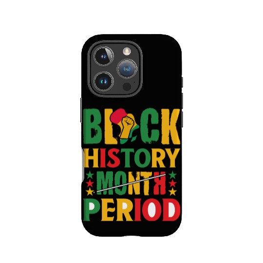Black History Month Period Black and Proud IPhone Cases