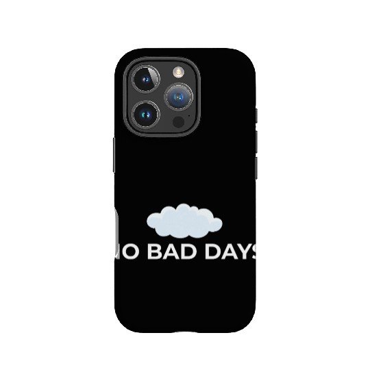 No Bad Days – Positive Vibes Only IPhone Cases