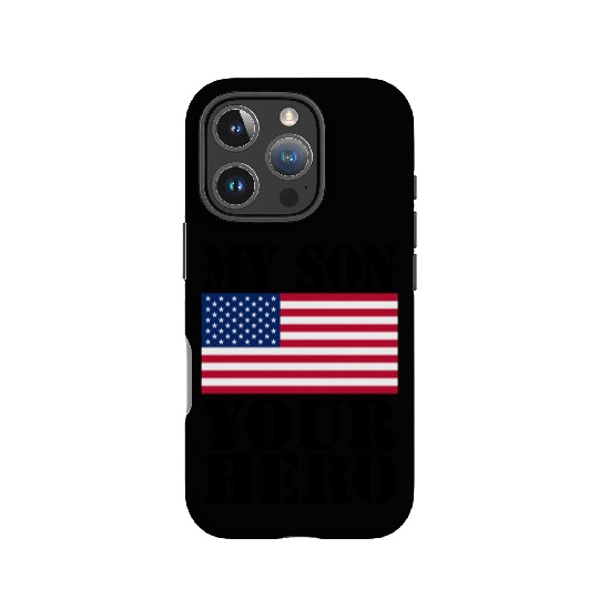 MY SON YOUR HERO AMERICAN FLAG US ARMED FORCES IPhone Cases