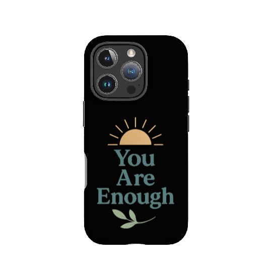 You Are Enough – Mental Health Affirmation Design IPhone Cases