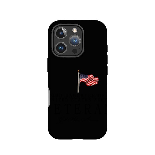 Proud Daughter Of A US Army Veteran IPhone Cases