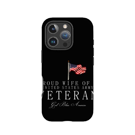 Proud Wife Of A US Army Veteran IPhone Cases